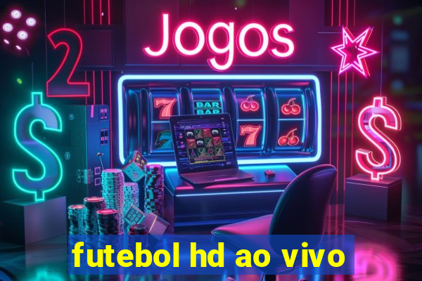 futebol hd ao vivo